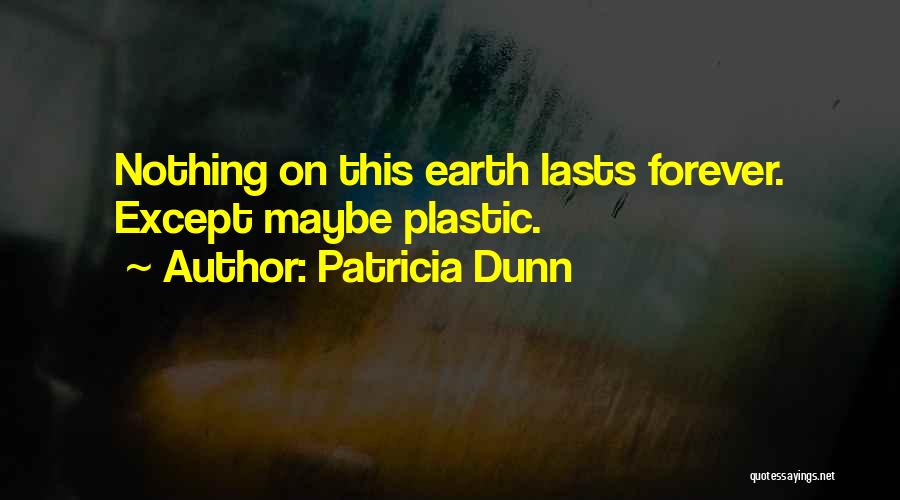 Patricia Dunn Quotes 1282370