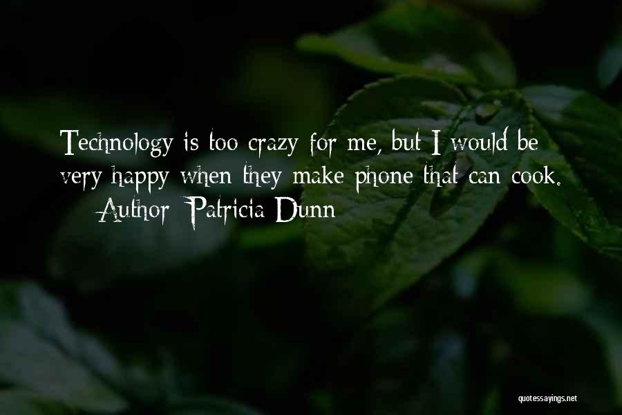 Patricia Dunn Quotes 887013