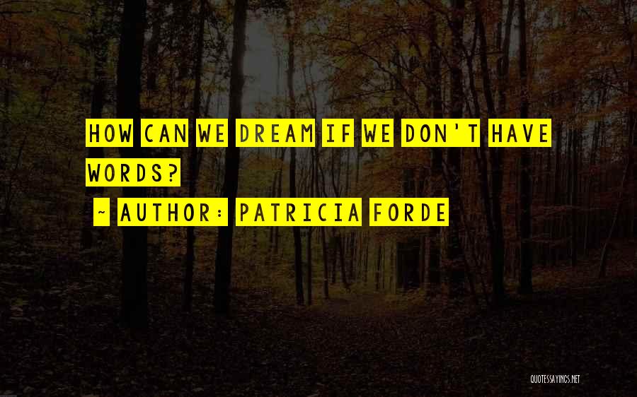 Patricia Forde Quotes 127109