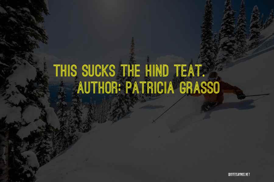 Patricia Grasso Quotes 2148654