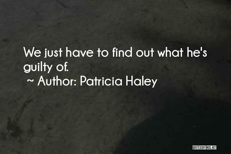 Patricia Haley Quotes 2103859