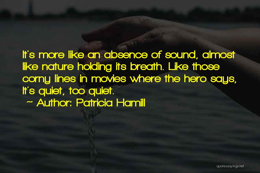 Patricia Hamill Quotes 1411361
