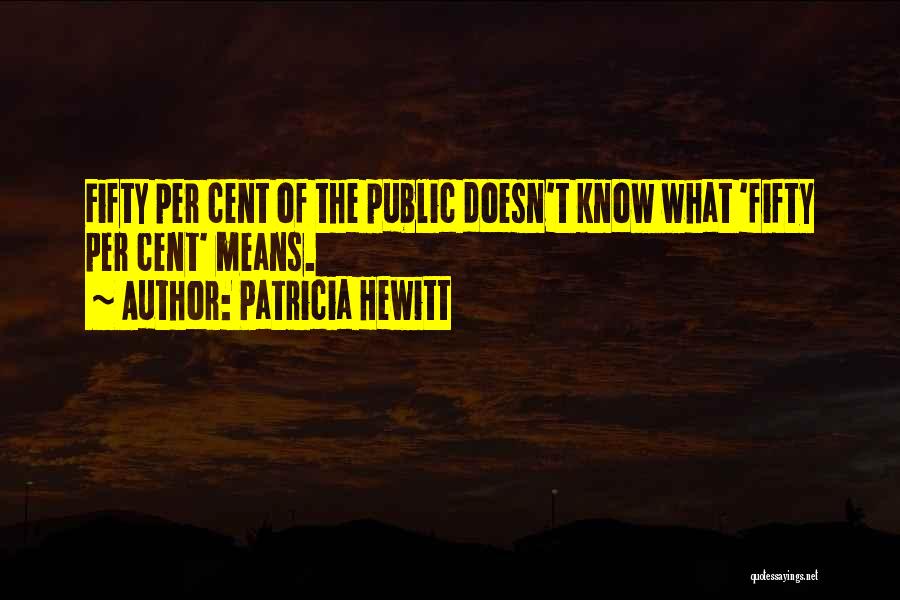 Patricia Hewitt Quotes 311071