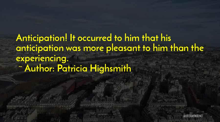 Patricia Highsmith Quotes 153397