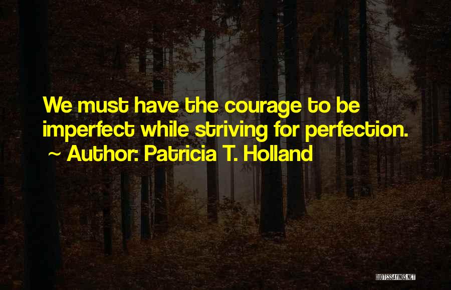 Patricia Holland Quotes By Patricia T. Holland