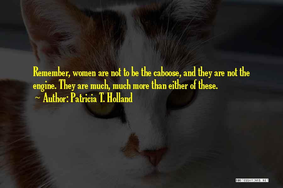 Patricia Holland Quotes By Patricia T. Holland