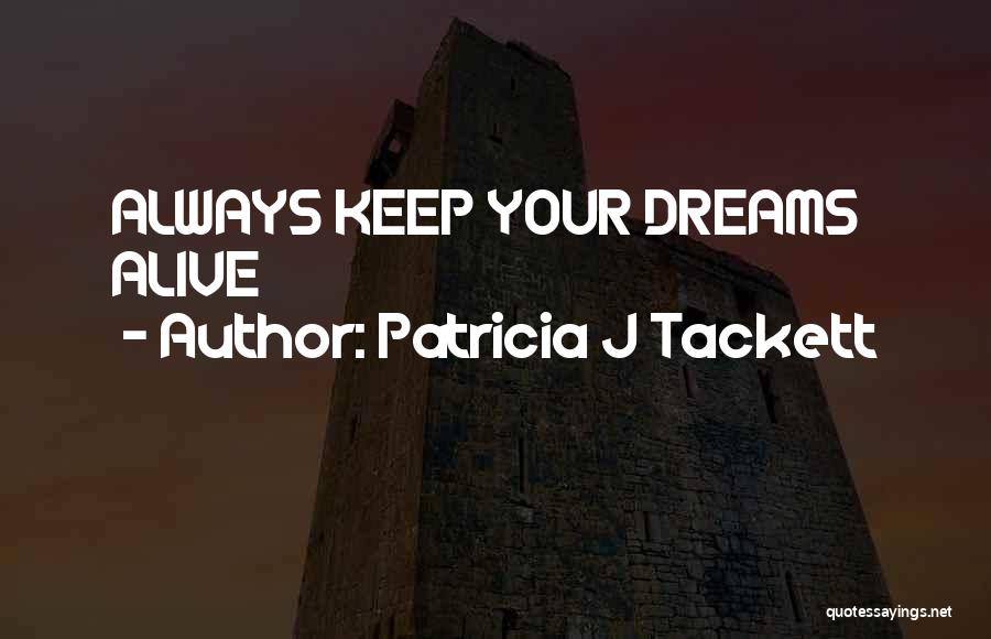 Patricia J Tackett Quotes 338673