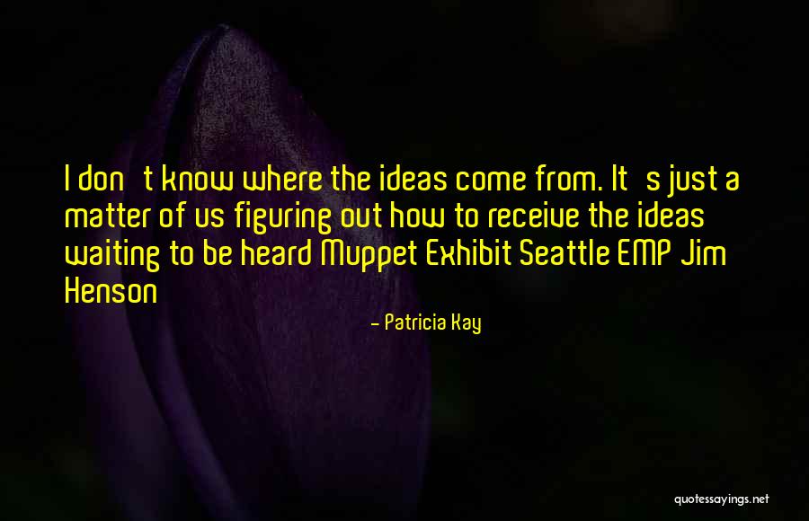 Patricia Kay Quotes 2044243