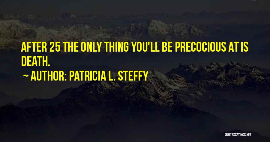 Patricia L. Steffy Quotes 995696