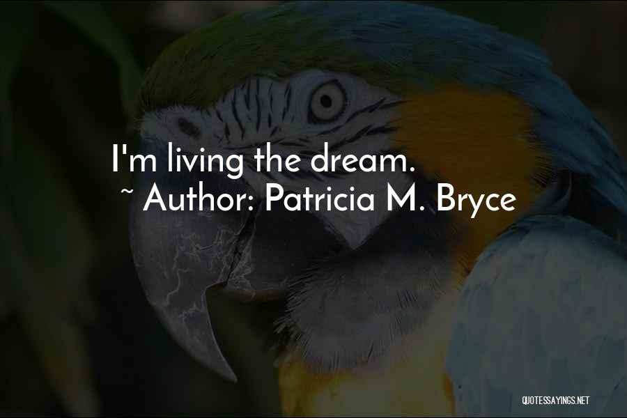 Patricia M. Bryce Quotes 2001836