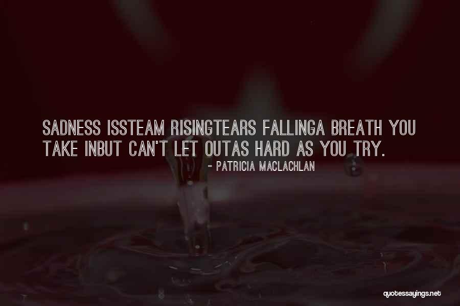 Patricia MacLachlan Quotes 1316791 Patricia MacLachlan Quotes 1316791