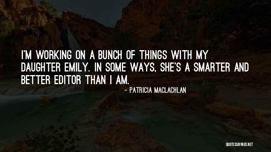 Patricia MacLachlan Quotes 1567101