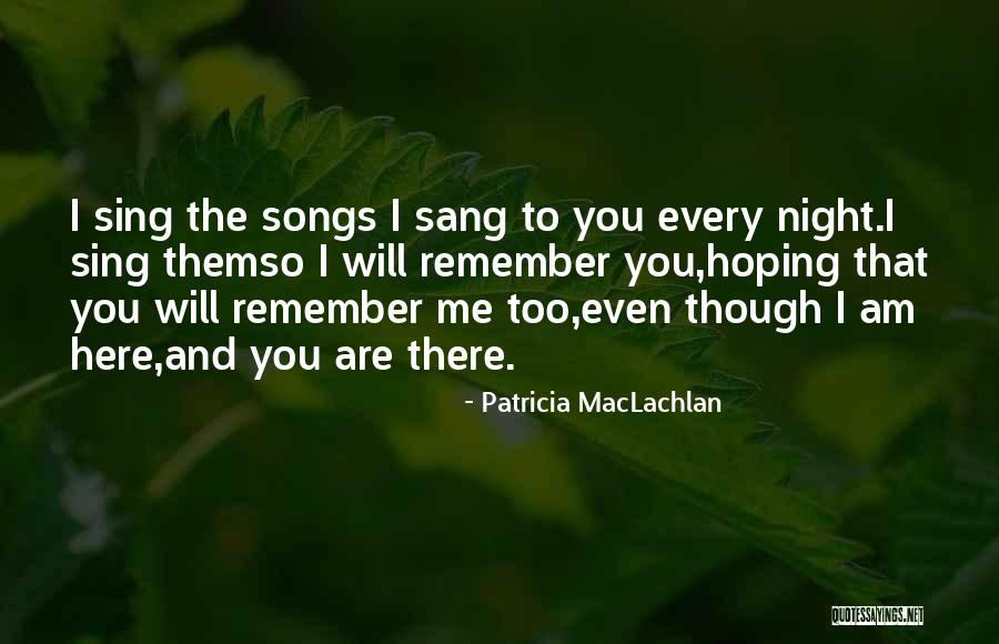 Patricia MacLachlan Quotes 1697323