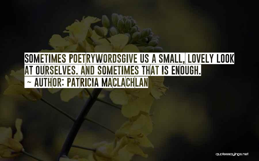 Patricia MacLachlan Quotes 176491