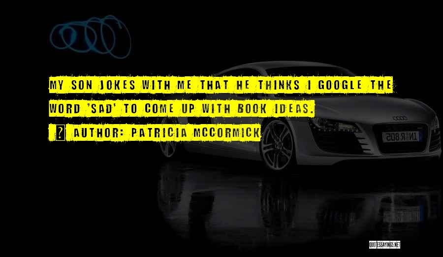 Patricia McCormick Quotes 465150