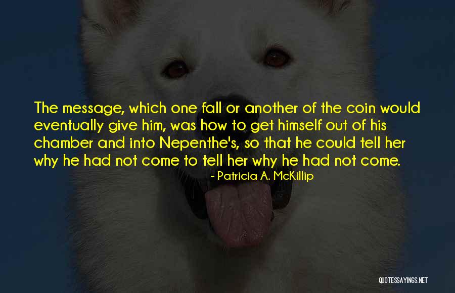 Patricia Mckillip Quotes By Patricia A. McKillip Patricia Mckillip Quotes By Patricia A. McKillip
