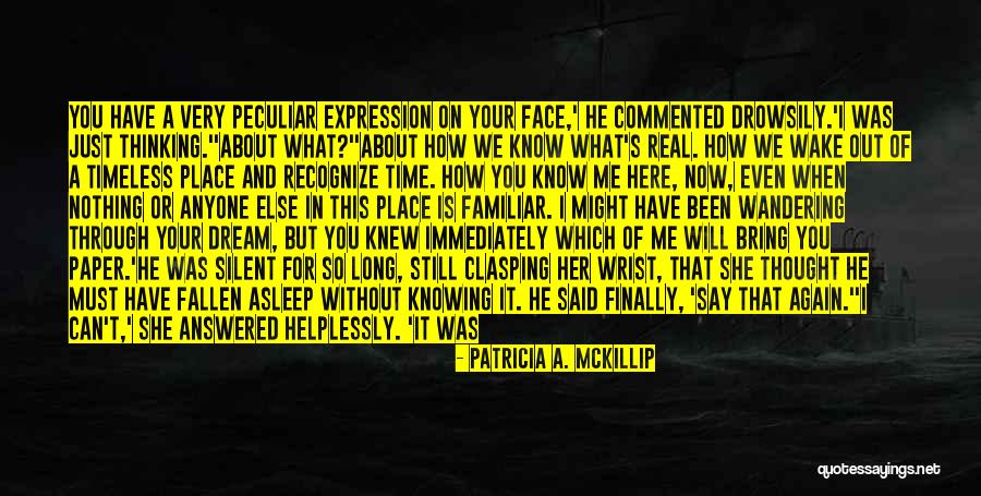 Patricia Mckillip Quotes By Patricia A. McKillip Patricia Mckillip Quotes By Patricia A. McKillip