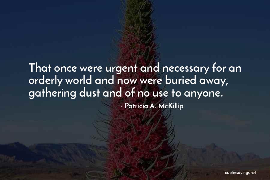 Patricia Mckillip Quotes By Patricia A. McKillip Patricia Mckillip Quotes By Patricia A. McKillip