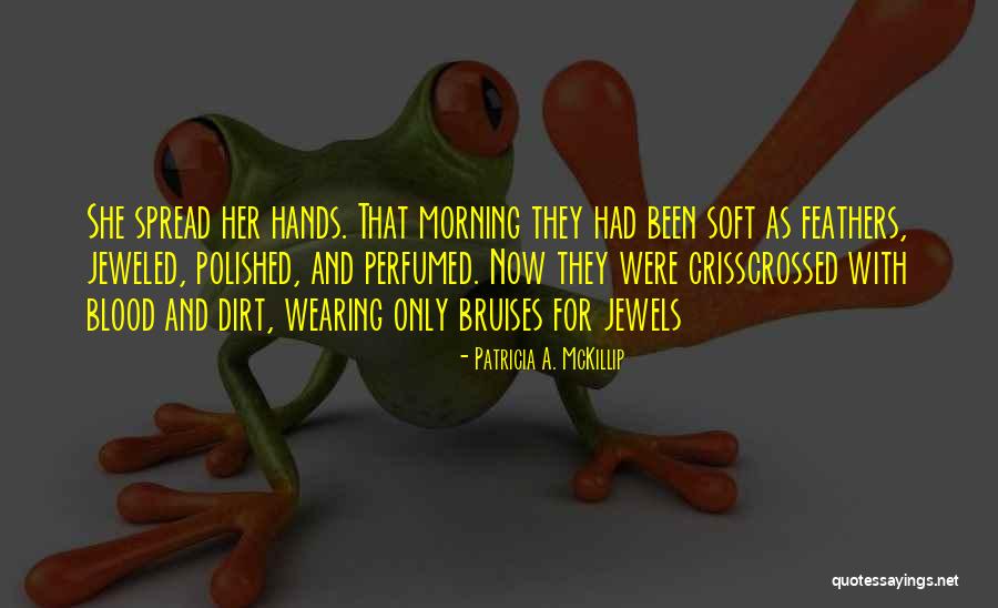 Patricia Mckillip Quotes By Patricia A. McKillip Patricia Mckillip Quotes By Patricia A. McKillip