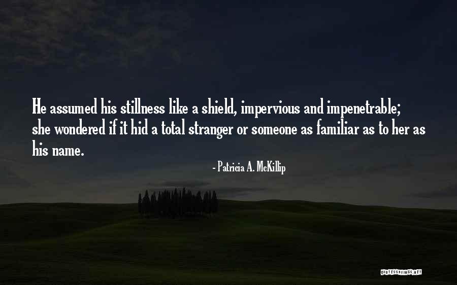 Patricia Mckillip Quotes By Patricia A. McKillip Patricia Mckillip Quotes By Patricia A. McKillip