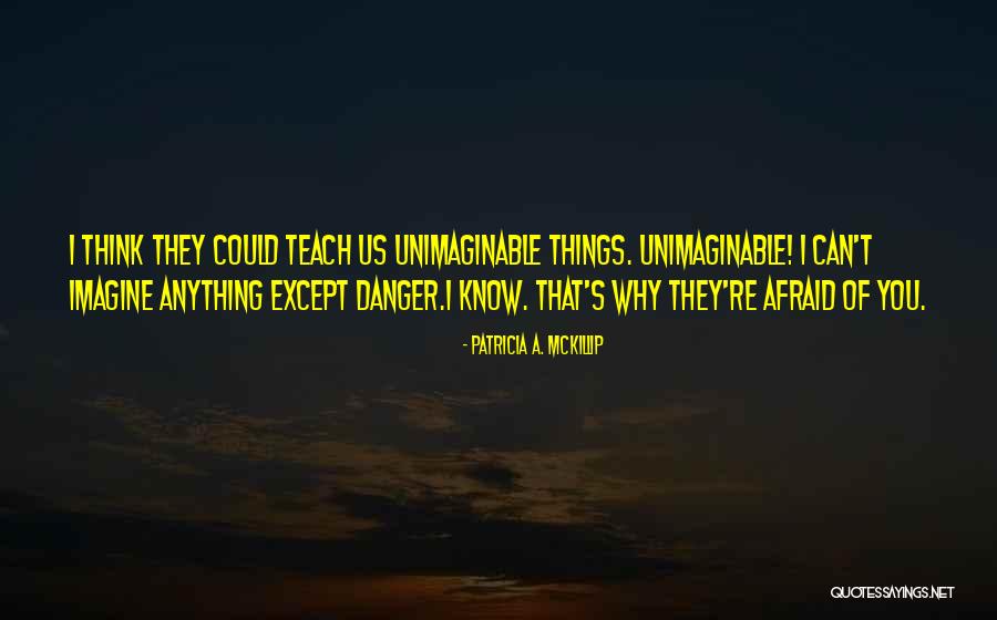 Patricia Mckillip Quotes By Patricia A. McKillip Patricia Mckillip Quotes By Patricia A. McKillip