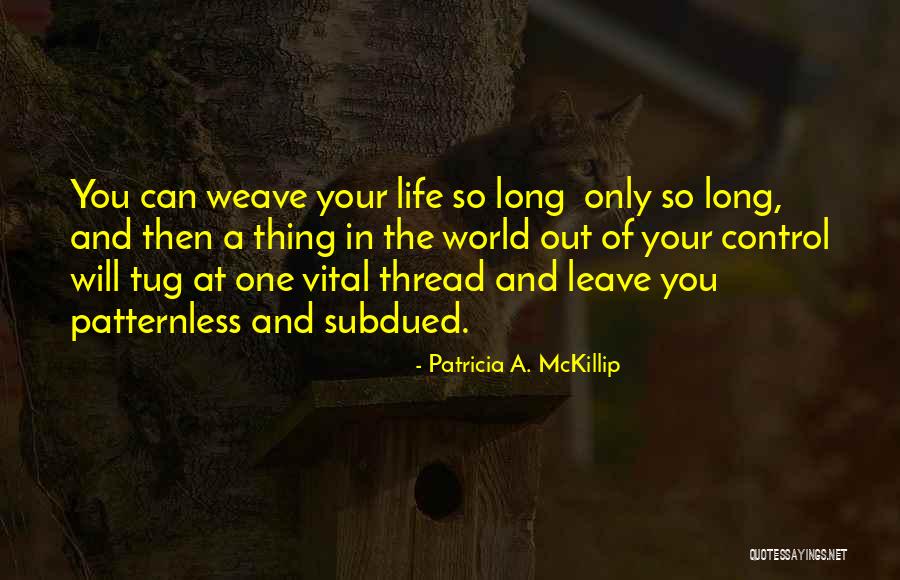 Patricia Mckillip Quotes By Patricia A. McKillip Patricia Mckillip Quotes By Patricia A. McKillip