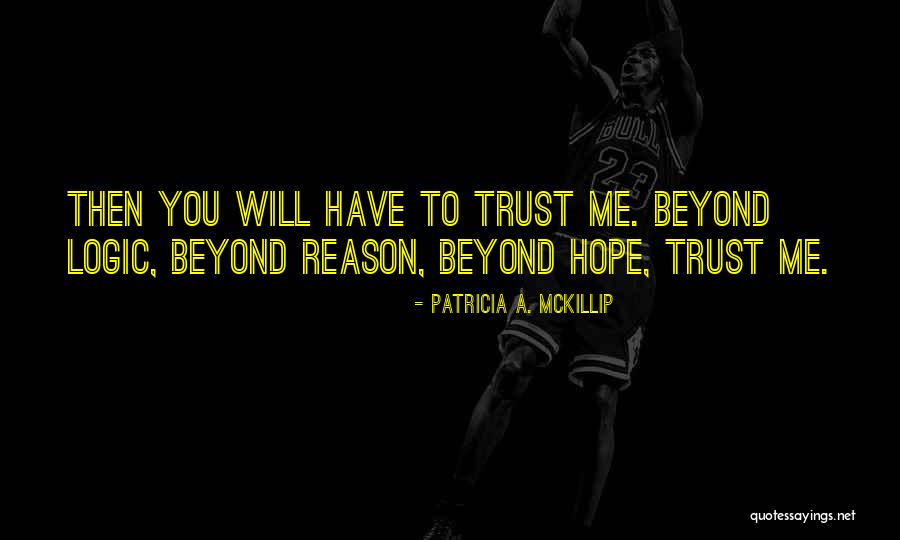 Patricia Mckillip Quotes By Patricia A. McKillip Patricia Mckillip Quotes By Patricia A. McKillip