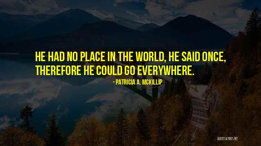Patricia Mckillip Quotes By Patricia A. McKillip Patricia Mckillip Quotes By Patricia A. McKillip
