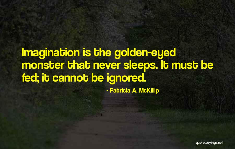 Patricia Mckillip Quotes By Patricia A. McKillip Patricia Mckillip Quotes By Patricia A. McKillip