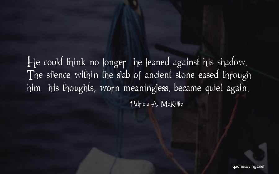 Patricia Mckillip Quotes By Patricia A. McKillip Patricia Mckillip Quotes By Patricia A. McKillip