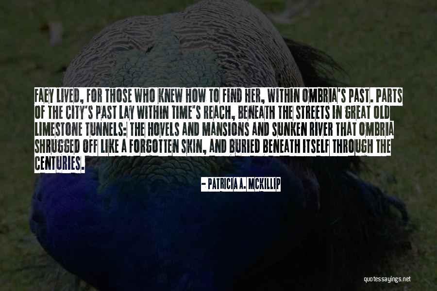 Patricia Mckillip Quotes By Patricia A. McKillip Patricia Mckillip Quotes By Patricia A. McKillip