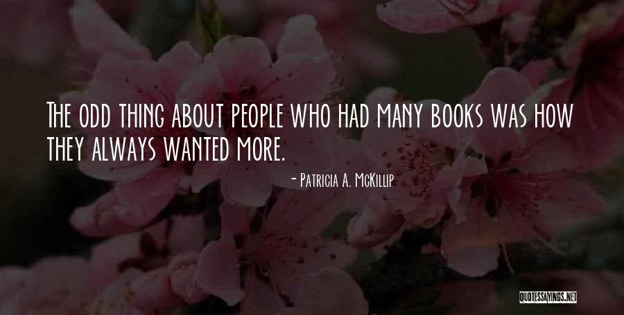 Patricia Mckillip Quotes By Patricia A. McKillip Patricia Mckillip Quotes By Patricia A. McKillip