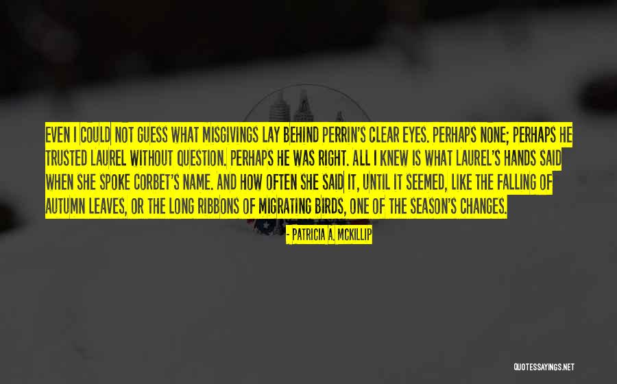 Patricia Mckillip Quotes By Patricia A. McKillip Patricia Mckillip Quotes By Patricia A. McKillip