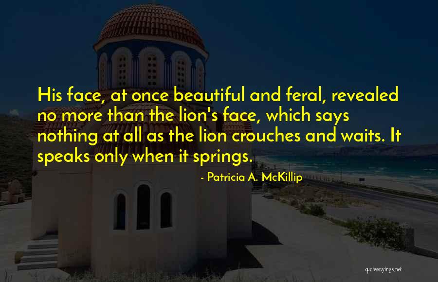 Patricia Mckillip Quotes By Patricia A. McKillip Patricia Mckillip Quotes By Patricia A. McKillip