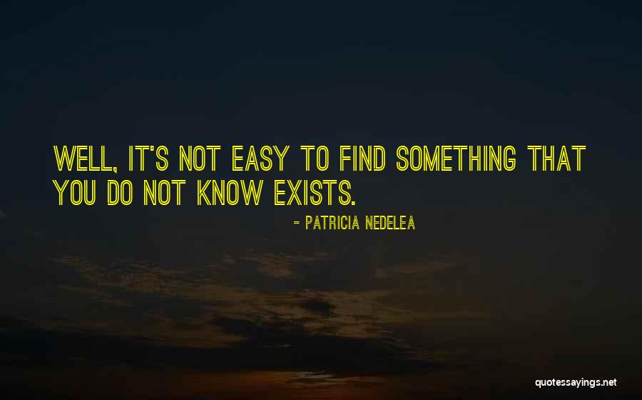 Patricia Nedelea Quotes 894421