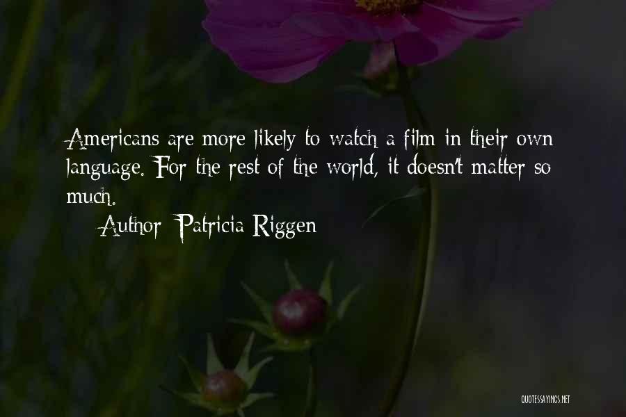 Patricia Riggen Quotes 1576687