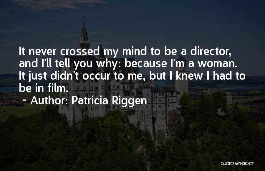 Patricia Riggen Quotes 841367