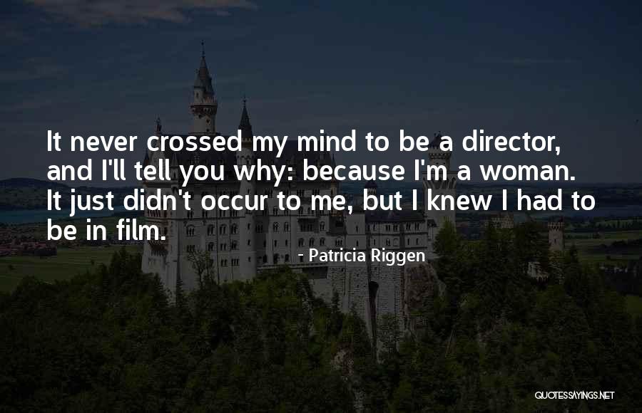 Patricia Riggen Quotes 841367