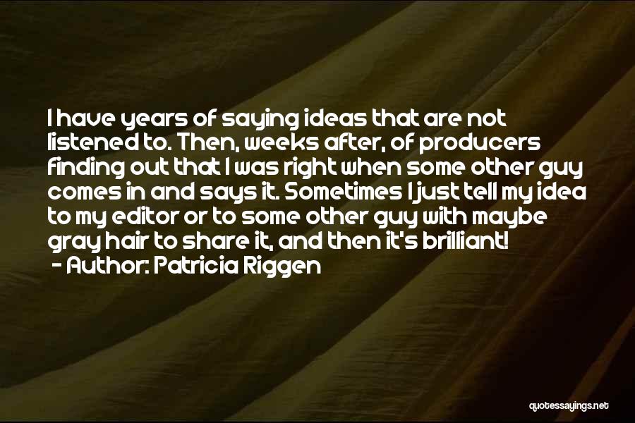 Patricia Riggen Quotes 987423