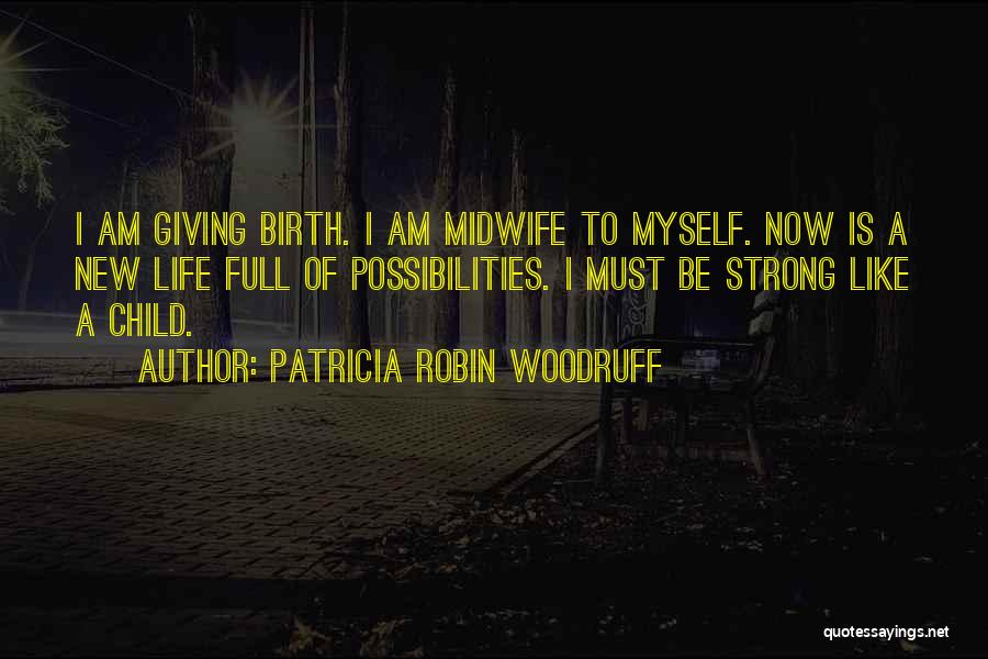Patricia Robin Woodruff Quotes 2245863