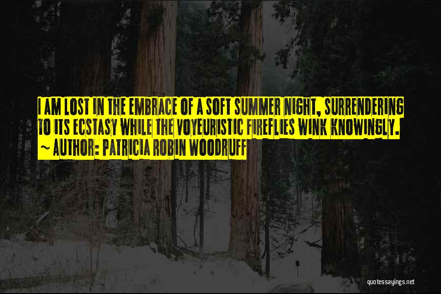 Patricia Robin Woodruff Quotes 711669