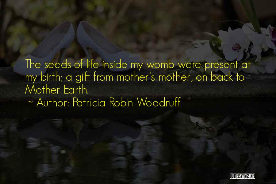 Patricia Robin Woodruff Quotes 905787