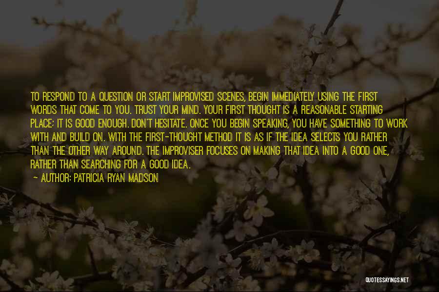 Patricia Ryan Madson Quotes 1679522