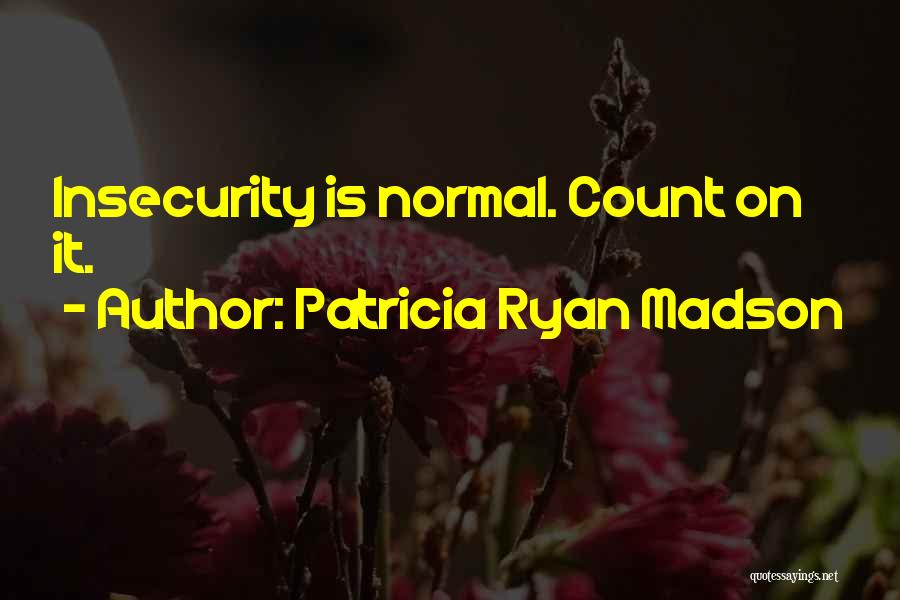 Patricia Ryan Madson Quotes 702424