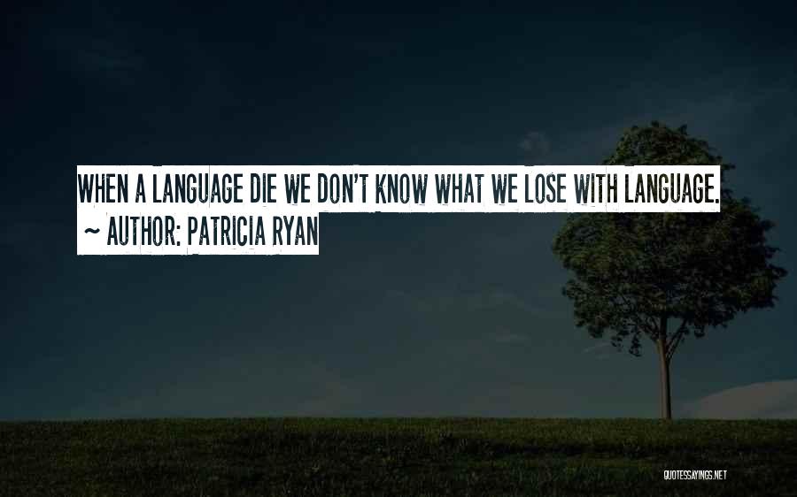 Patricia Ryan Quotes 1538130