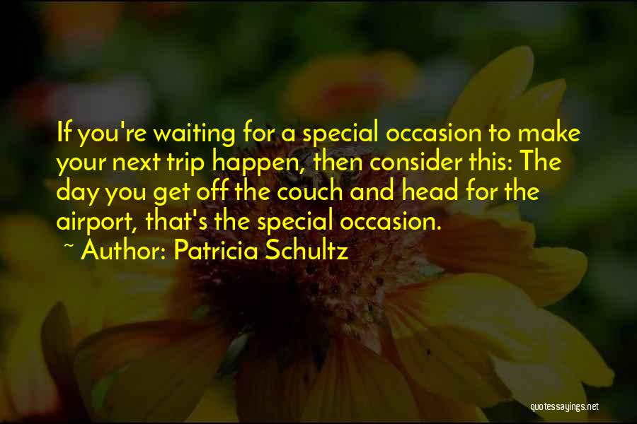 Patricia Schultz Quotes 1222703