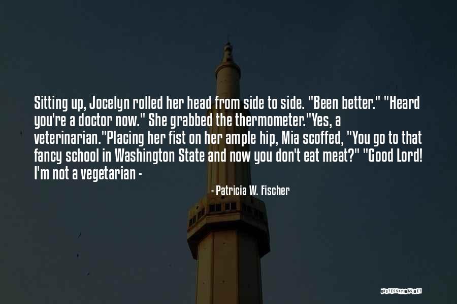 Patricia W. Fischer Quotes 1353107 Patricia W. Fischer Quotes 1353107