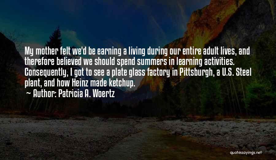 Patricia Woertz Quotes By Patricia A. Woertz
