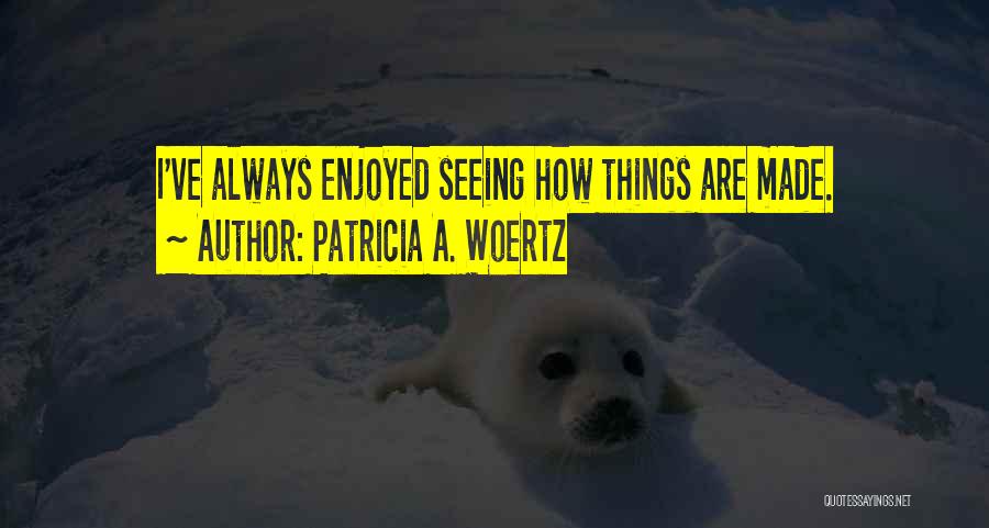 Patricia Woertz Quotes By Patricia A. Woertz