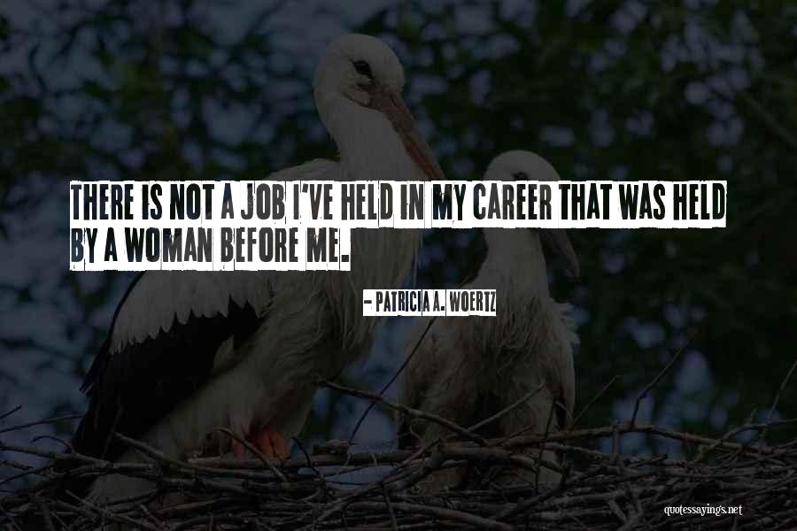 Patricia Woertz Quotes By Patricia A. Woertz Patricia Woertz Quotes By Patricia A. Woertz